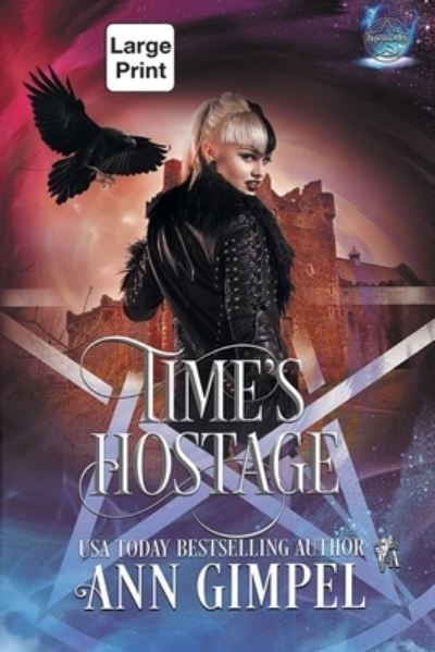 Cover for Ann Gimpel · Time's Hostage: Highland Time Travel Paranormal Romance - Elemental Witch (Paperback Book) [Large type / large print edition] (2020)