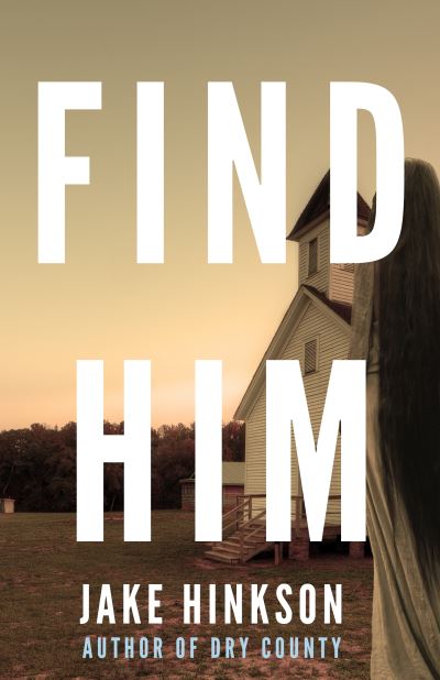 Cover for Jake Hinkson · Find Him (Book) (2022)