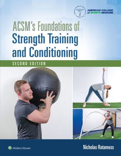 ACSM's Foundations of Strength Training and Conditioning - American College of Sports Medicine - Nicholas Ratamess - Kirjat - Wolters Kluwer Health - 9781975118754 - perjantai 2. heinäkuuta 2021