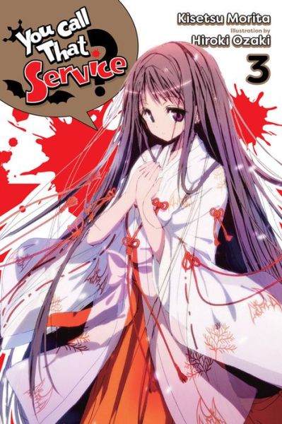 Cover for Kisetsu Morita · You Call That Service?, Vol. 3 (light novel) (Paperback Book) (2021)