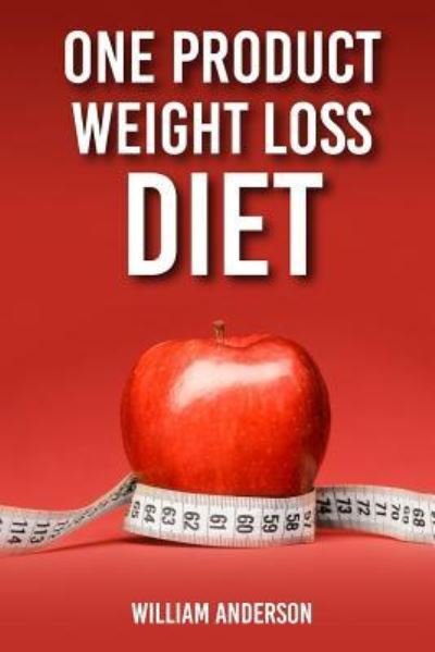 Cover for William Anderson · One Product Weight Loss Diet (Paperback Book) (2017)