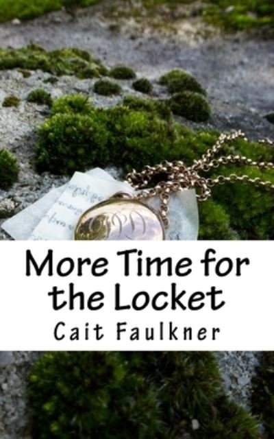 Cover for Cait Faulkner · More Time for the Locket (Paperback Book) (2017)