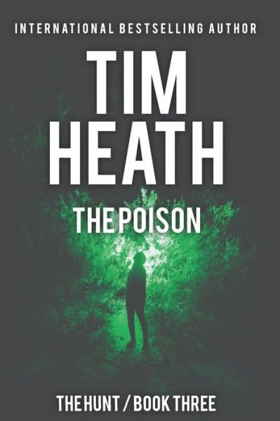 Cover for Tim Heath · The Poison (The Hunt series Book 3) (Pocketbok) (2017)