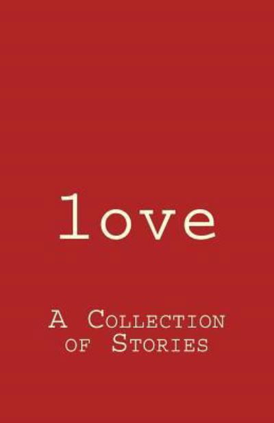 Love - Tea - Boeken - Createspace Independent Publishing Platf - 9781984987754 - 12 februari 2018