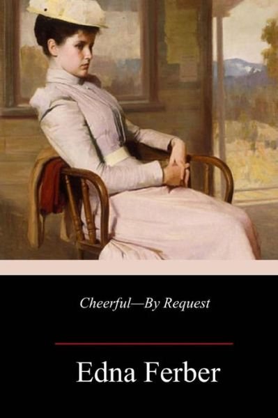 Cover for Edna Ferber · Cheerful - By Request (Paperback Bog) (2018)