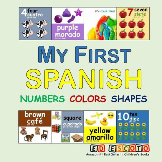 Cover for Ed Escoto · My First Spanish Numbers Colors Shapes (Paperback Book) (2018)