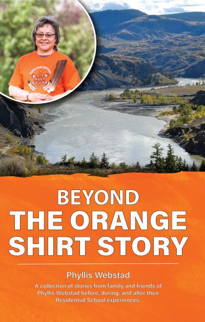 Cover for Phyllis Webstad · Beyond the Orange Shirt Story (Bok) (2021)