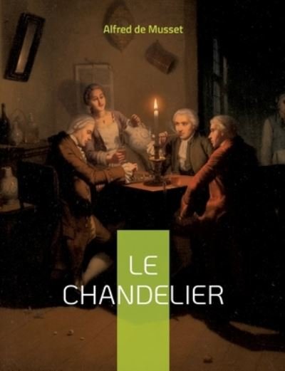 Cover for Alfred de Musset · Le Chandelier (Bok) (2022)