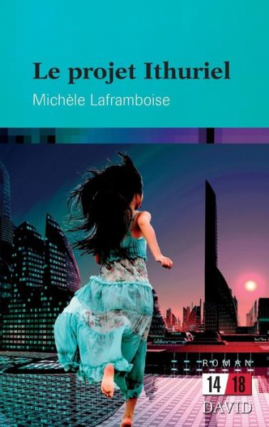 Cover for Michele Laframboise · Le projet Ithuriel - 14/18 (Paperback Book) (2012)