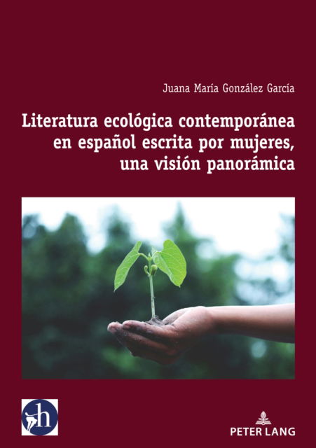 Cover for Gonzalez Garcia Juana Maria Gonzalez Garcia · Literatura ecologica contemporanea en espanol escrita por mujeres, una vision panoramica (Paperback Book) (2024)