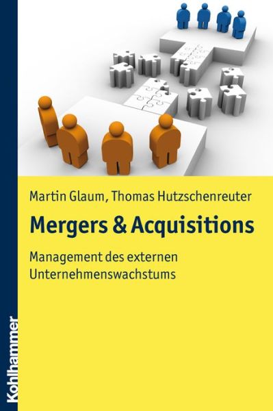 Cover for Thomas Hutzschenreuter · Mergers &amp; Acquisitions: Management Des Externen Unternehmenswachstums (Paperback Book) [German edition] (2010)