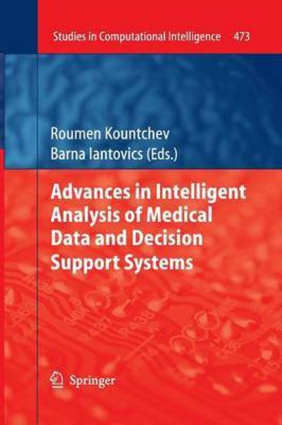 Cover for Roumen Kountchev · Advances in Intelligent Analysis of Medical Data and Decision Support Systems - Studies in Computational Intelligence (Paperback Book) [2013 edition] (2015)