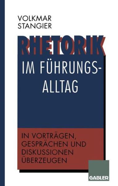 Cover for Rhetorik im Fuhrungsalltag (Paperback Book) [Softcover reprint of the original 1st ed. 1997 edition] (2012)
