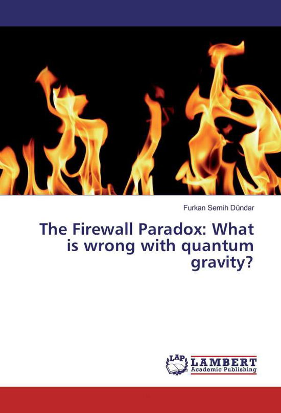 Cover for Dündar · The Firewall Paradox: What is wr (Book)