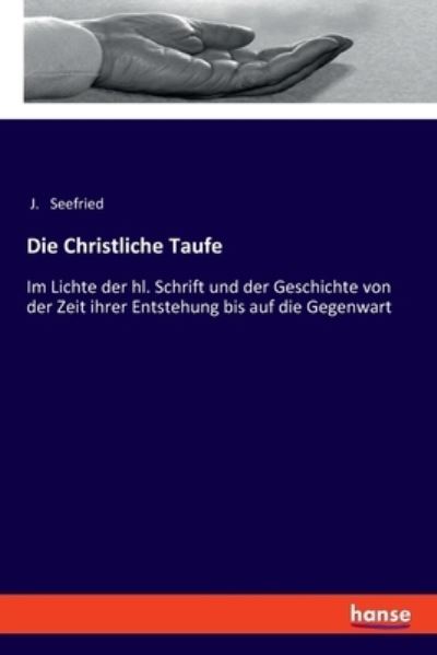 Cover for J Seefried · Die Christliche Taufe (Paperback Book) (2019)