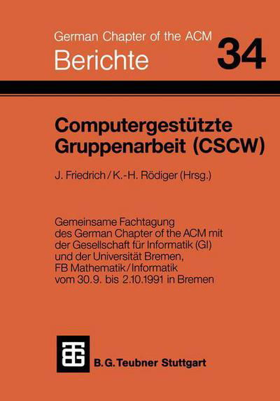 Cover for M . Friedrich · Computergestutzte Gruppenarbeit (Cscw) - Berichte Des German Chapter of the Acm, (Paperback Book) (1991)