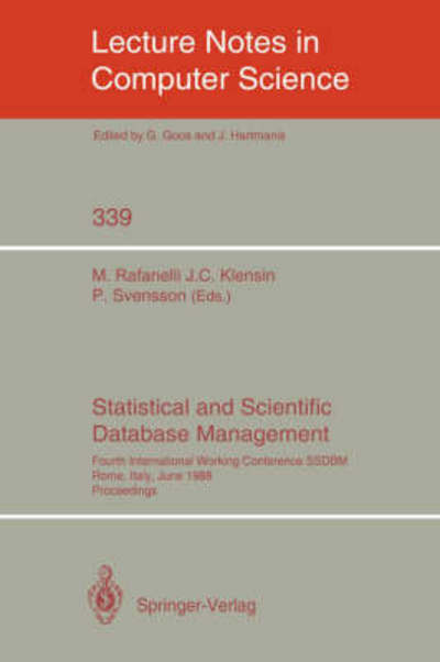 Cover for Maurizio Rafanelli · Statistical and Scientific Database Management: Fourth International Working Conference SSDBM, Rome, Italy, June 21-23, 1988. Proceedings - Lecture Notes in Computer Science (Paperback Book) [1989 edition] (1989)