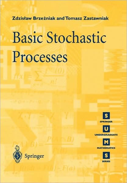 Cover for Zdzislaw Brzezniak · Basic Stochastic Processes: A Course Through Exercises - Springer Undergraduate Mathematics Series (Paperback Book) [1st ed. 1999. Corr. 3rd printing 2000 edition] (1998)