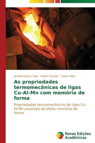 Cover for Tadeu Melo · As Propriedades Termomecânicas De Ligas Cu-al-mn Com Memória De Forma: Propriedades Termomecânicas De Ligas Cu-al-mn Passíveis Do Efeito Memória De Forma (Paperback Book) [Portuguese edition] (2014)