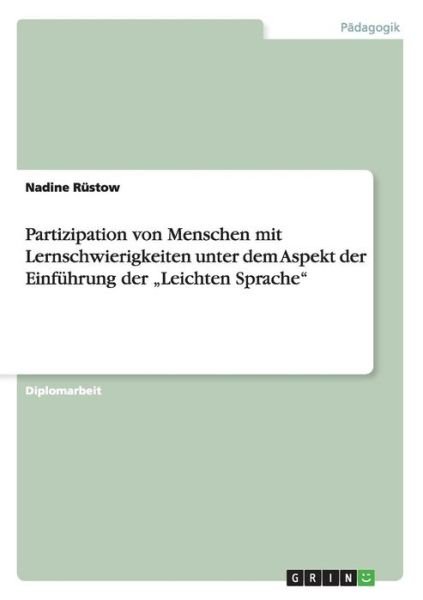 Cover for Nadine Rustow · Partizipation von Menschen mit Lernschwierigkeiten. Die Einfuhrung der &quot;Leichten Sprache zur Barrierefreiheit (Taschenbuch) (2013)
