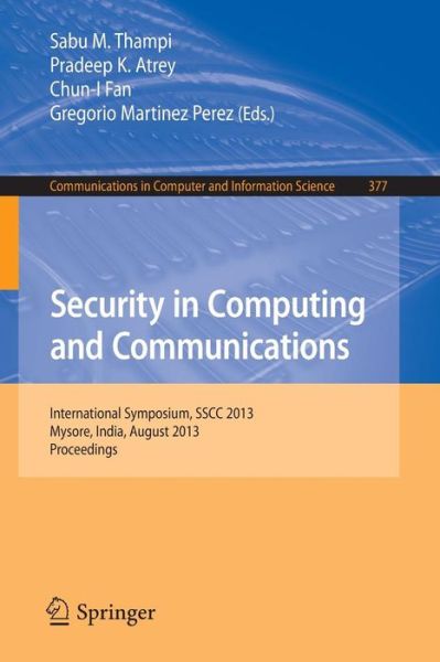 Cover for Sabu M Thampi · Security in Computing and Communications: International Symposium, Sscc 2013, Mysore, India, August 22-24, 2013, Proceedings - Communications in Computer and Information Science (Paperback Book) (2013)