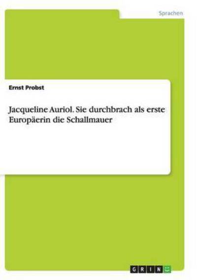 Jacqueline Auriol. Sie durchbrac - Probst - Livros - GRIN Verlag GmbH - 9783656860754 - 16 de dezembro de 2014