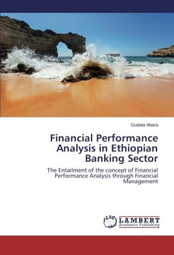Cover for Gudata Abara · Financial Performance Analysis in Ethiopian Banking Sector: the Entailment of the Concept of Financial Performance Analysis Through Financial Management (Pocketbok) (2014)