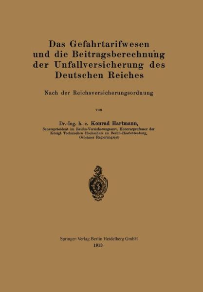 Cover for Konrad Hartmann · Das Gefahrtarifwesen Und Die Beitragsberechnung Der Unfallversicherung Des Deutschen Reiches: Nach Der Reichsversicherungsordnung (Paperback Book) [1913 edition] (1913)