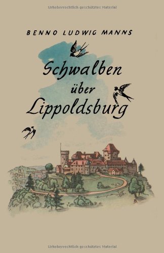 Cover for Benno Ludwig Manns · Schwalben UEber Lippoldsburg: Roman (Paperback Book) [Softcover Reprint of the Original 1st 1943 edition] (1943)