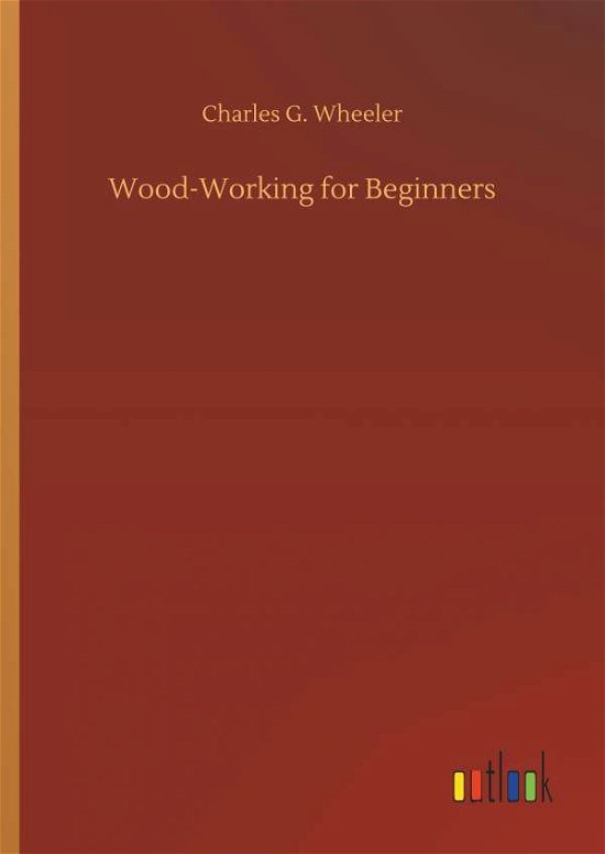 Cover for Wheeler · Wood-Working for Beginners (Book) (2018)