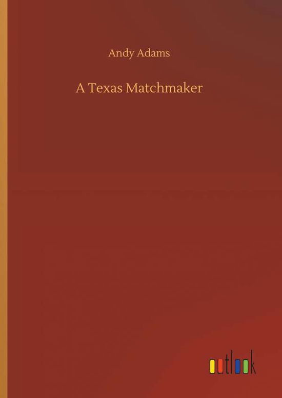 A Texas Matchmaker - Adams - Boeken -  - 9783734067754 - 25 september 2019