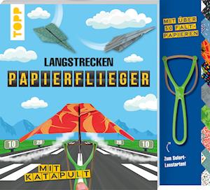 Dominik Meißner · Langstrecken-Papierflieger mit Katapult (Book) (2024)