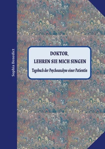 Doktor, lehren sie mich singen - Benedict - Książki -  - 9783743191754 - 17 października 2017