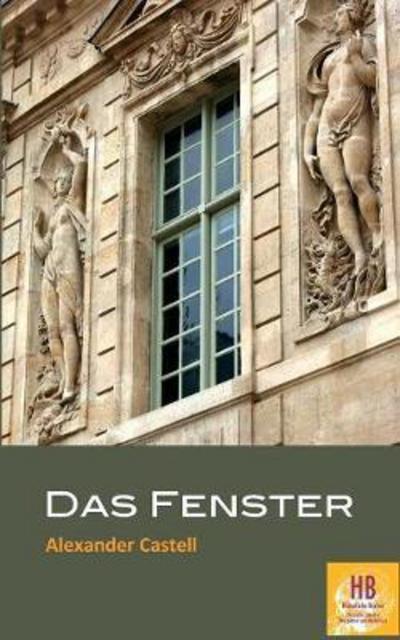 Cover for Castell · Das Fenster (Book) (2017)