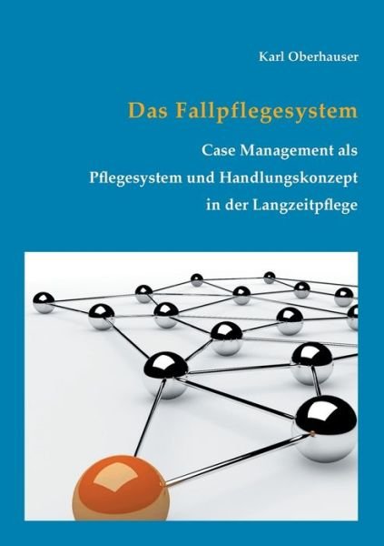 Cover for Oberhauser · Das Fallpflegesystem (Buch) (2017)