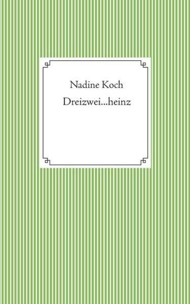 Cover for Koch · Dreizwei...heinz (Bok) (2019)