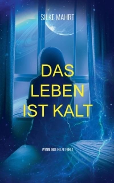 Cover for Mahrt · Das Leben ist kalt (Buch) (2020)