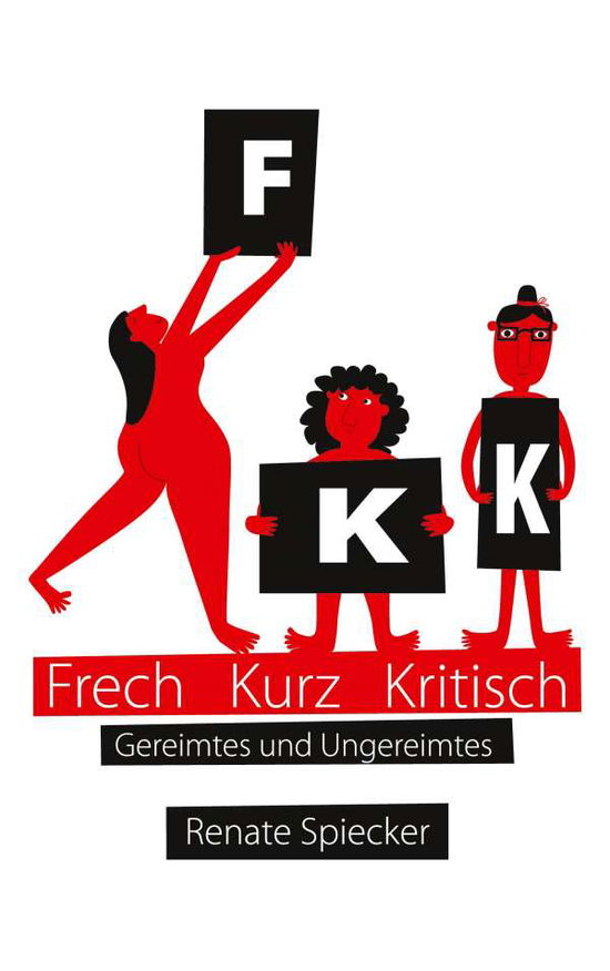 Cover for Renate Spiecker · FKK - Frech Kurz Kritisch: Gereimtes und Ungereimtes (Paperback Book) (2020)
