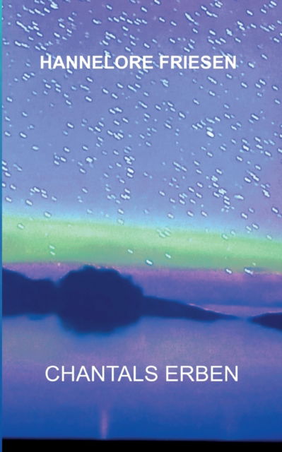 Cover for Hannelore Friesen · Chantals Erben (Paperback Book) (2022)