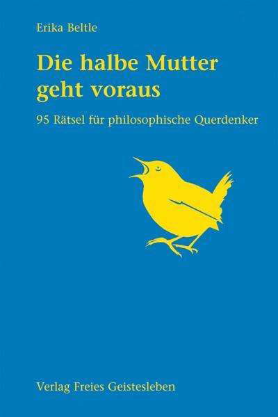 Die Halbe Mutter Geht Voraus - E. Beltle - Książki -  - 9783772520754 - 18 lipca 2024