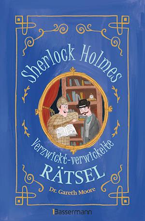 Cover for Gareth Moore · Sherlock Holmes - Verzwickt-verwickelte Rätsel. Für Kinder ab 8 Jahren (Buch) (2025)