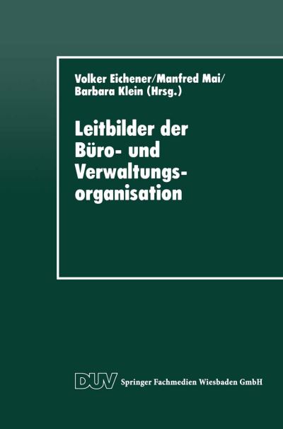 Cover for Volker Eichener · Leitbilder Der Buro- Und Verwaltungsorganisation - Duv Sozialwissenschaft (Paperback Book) [1995 edition] (1995)