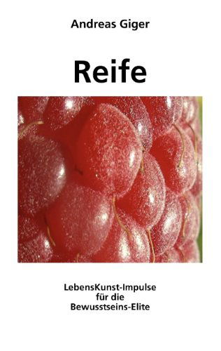 Reife - Andreas Giger - Książki - Books On Demand - 9783833450754 - 17 lipca 2006