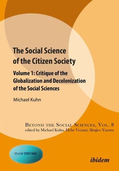 Cover for Michael Kuhn · The Social Science of the Citizen Society – Volume 1 – Critique of the Globalization and Decolonization of the Social Sciences (Taschenbuch) (2021)