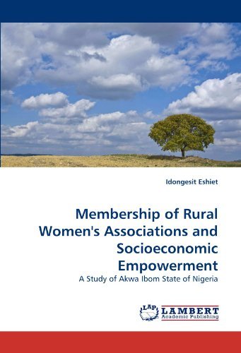 Cover for Idongesit Eshiet · Membership of Rural Women's Associations and Socioeconomic Empowerment: a Study of Akwa Ibom State of Nigeria (Paperback Bog) (2010)