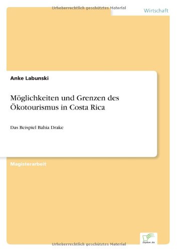 Cover for Anke Labunski · Moeglichkeiten und Grenzen des OEkotourismus in Costa Rica: Das Beispiel Bahia Drake (Paperback Book) [German edition] (2002)