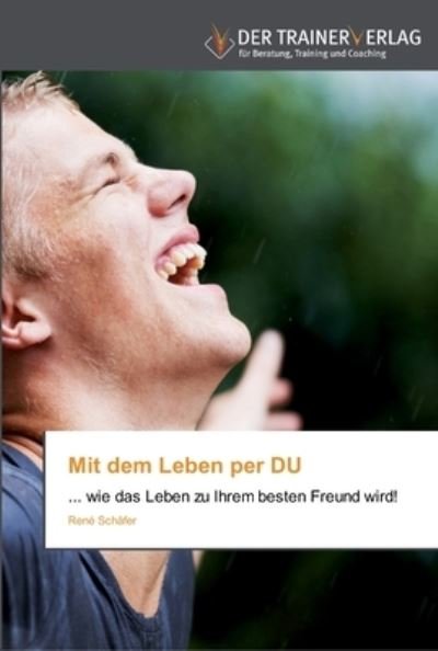 Mit dem Leben per DU - Schäfer - Boeken -  - 9783841750754 - 26 september 2013