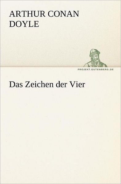 Cover for Arthur Conan Doyle · Das Zeichen Der Vier (Tredition Classics) (German Edition) (Taschenbuch) [German edition] (2012)