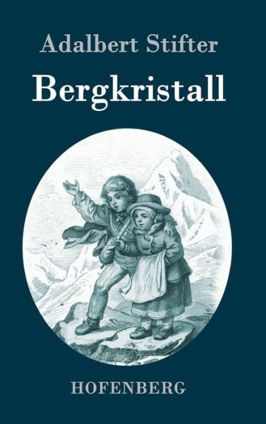 Cover for Adalbert Stifter · Bergkristall (Hardcover bog) (2016)