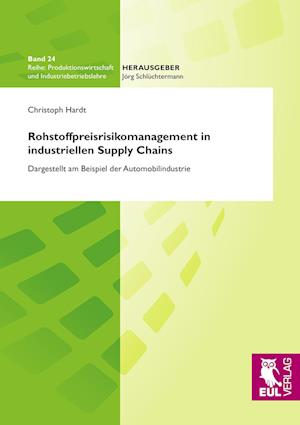 Cover for Christoph Hardt · Rohstoffpreisrisikomanagement in industriellen Supply Chains (Paperback Book) (2011)